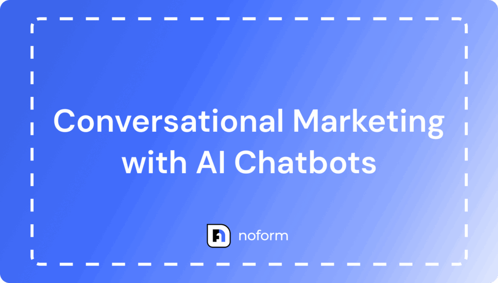 Conversational Marketing with AI Chatbots: Why It’s a Must-Have, Not a Nice-to-Have