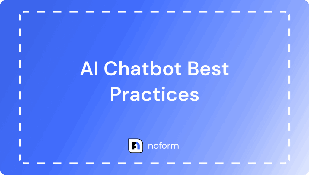 AI Chatbot Best Practices: Building Smarter, More Effective Bots