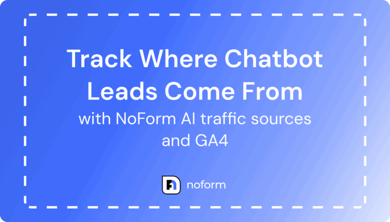 Track Where Your Chatbot Leads Come From with NoForm AI Traffic Sources and GA4